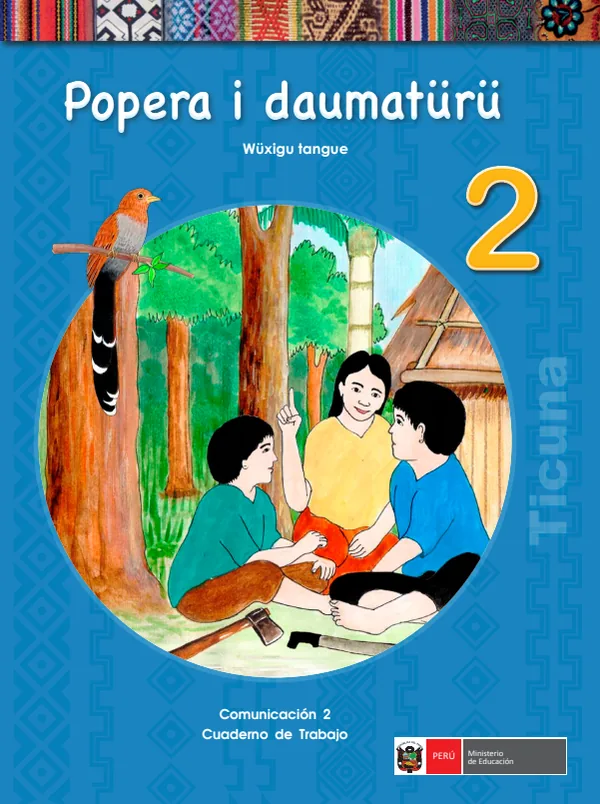 Popera i daumaturu 2. = Comunicación 2. Cuaderno de trabajo - Ticuna - 2.° grado de Primaria (MINEDU) PDF 1 Portada de Popera i daumaturu 2. = Comunicación 2. Cuaderno de trabajo - Ticuna - 2.° grado - MINEDU