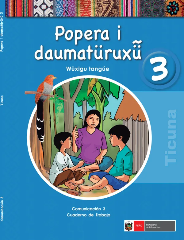 Popera i daumatüruxü 3.er = Comunicación 3.er Cuaderno de trabajo - Ticuna - 3.° grado de Primaria (MINEDU) PDF 1 Portada de Popera i daumatüruxü 3.er = Comunicación 3.er Cuaderno de trabajo - Ticuna - 3.° grado - MINEDU