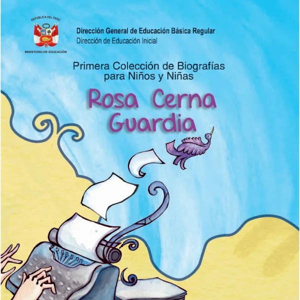 Primera Colección de Biografías para Niños y Niñas Rosa Cerna Guardia - Educación Inicial (MINEDU) PDF 1 Portada de Primera Colección de Biografías para Niños y Niñas Rosa Cerna Guardia - Educación - Inicial - MINEDU
