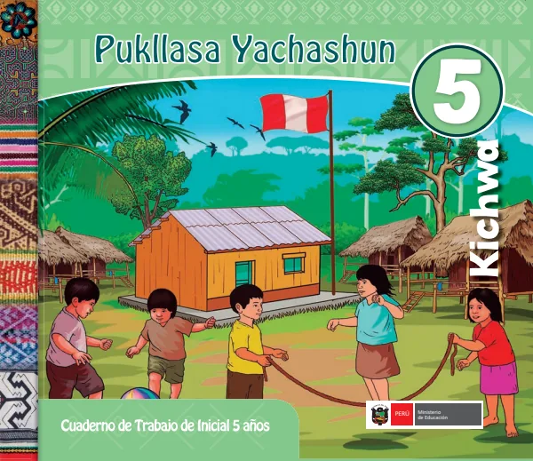 Pukllasa yachashun 5 años = Cuaderno de trabajo y folder de Inicial 5 años - Kichwa (MINEDU) PDF 1 Portada de Pukllasa yachashun 5 años = Cuaderno de trabajo y folder de Inicial 5 años - Kichwa - MINEDU