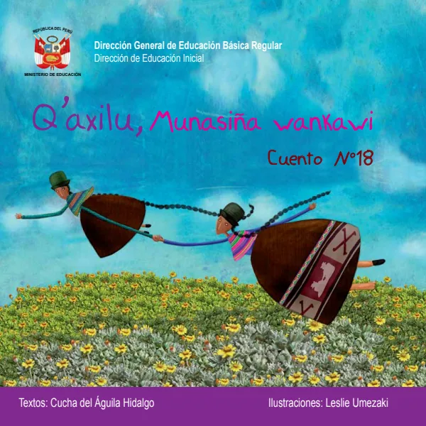 Q' axilu, munasiña wankawi - Q' ajelo, canción de amor - Educación Inicial (MINEDU) PDF 1 Portada de Q' axilu, munasiña wankawi - Q' ajelo, canción de amor - Educación Inicial - MINEDU