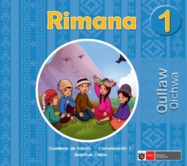 Rimana 1.er = Comunicación 1.er Cuaderno de trabajo - Qullaw Qichwa - 1.° grado de Primaria (MINEDU) PDF 1 Portada de Rimana 1.er = Comunicación 1.er Cuaderno de trabajo - Qullaw Qichwa - 1.° grado - MINEDU