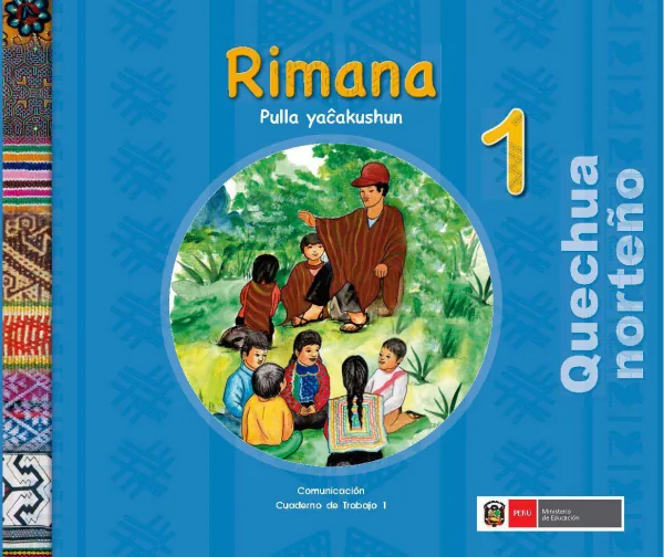 Rimana 1.er Pulla yacakushun = Comunicación 1.er Cuaderno de trabajo - Quechua norteño (MINEDU) PDF 1 Portada de Rimana 1.er Pulla yacakushun = Comunicación 1.er Cuaderno de trabajo - Quechua norteño - 1.º grado de Primaria - MINEDU
