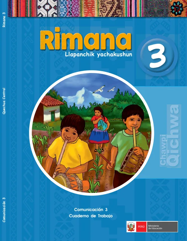 Rimana 3.er Llapanchik yachakushun = Comunicación 3.er Cuaderno de trabajo - Quechua Central (MINEDU) PDF 1 Portada de Rimana 3.er Llapanchik yachakushun = Comunicación 3.er Cuaderno de trabajo - Quechua - 3.º grado de Primaria - MINEDU