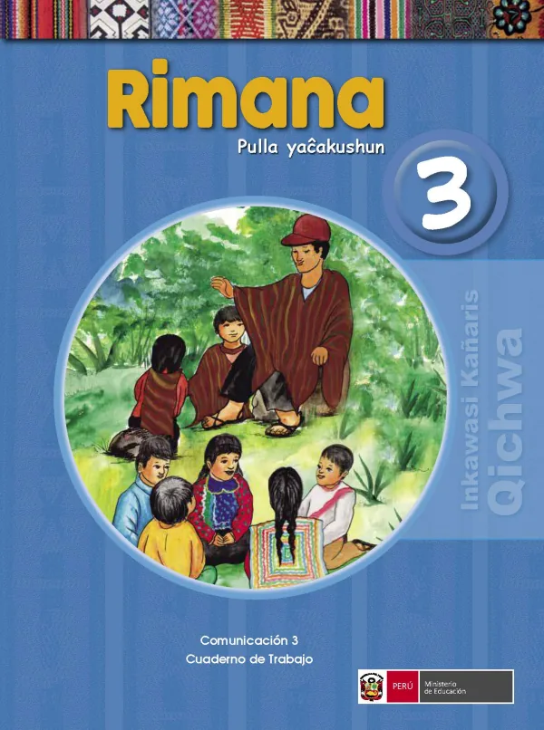 Rimana 3.er Pulla yacakushun = Comunicación 3.er Cuaderno de trabajo - Quechua Inkawasi Kañaris (MINEDU) PDF 1 Portada de Rimana 3.er Pulla yacakushun = Comunicación 3.er Cuaderno de trabajo - Quechua Inkawasi - 3.º grado de Primaria - MINEDU
