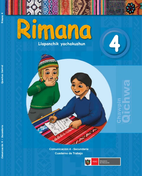 Rimana 4. Llapanchik yachakushun = Comunicación 4. Secundaria: Cuaderno de trabajo - Chawpin Qichwa (MINEDU) PDF 1 Portada de Rimana 4. Llapanchik yachakushun = Comunicación 4. Secundaria: Cuaderno de trabajo - MINEDU