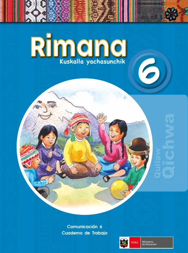 Rimana 6. = Comunicación 6. Cuaderno de trabajo - Quechua Collao - 6.° grado de Primaria (MINEDU) PDF 1 Portada de Rimana 6. = Comunicación 6. Cuaderno de trabajo - Quechua Collao - 6.° grado de Primaria - MINEDU