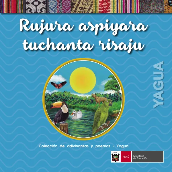 Rujura aspiyara tuchanta risaju = Colección de adivinanzas y poemas - Yagua - Primaria (MINEDU) PDF 1 Portada de Rujura aspiyara tuchanta risaju = Colección de adivinanzas y poemas - Yagua - Primaria - MINEDU
