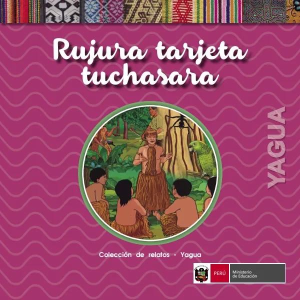 Rujura tarjeta tuchasara = Colección de relatos - Yagua - Primaria (MINEDU) PDF 1 Portada de Rujura tarjeta tuchasara = Colección de relatos - Yagua - Primaria - MINEDU
