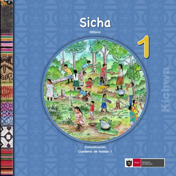 Sicha 1.er Willana = Comunicación 1.er Cuaderno de trabajo - Kichwa - 1.° grado de Primaria (MINEDU) PDF 1 Portada de Sicha 1.er Willana = Comunicación 1.er Cuaderno de trabajo - Kichwa - 1.° grado - MINEDU