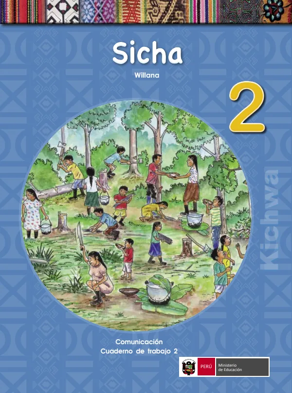 Sicha 2. Willana = Comunicación 2. Cuaderno de trabajo - Kichwa - 2.° grado de Primaria (MINEDU) PDF 1 Portada de Sicha 2. Willana = Comunicación 2. Cuaderno de trabajo - Kichwa - 2.° grado de Primaria - MINEDU