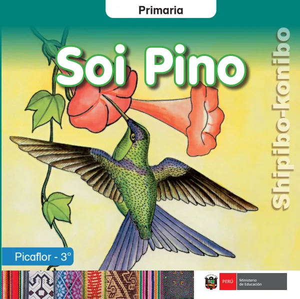 Soi Pino = Picaflor - 3. grado de primaria - Shipibo-Konibo (MINEDU) PDF 1 Portada de Soi Pino = Picaflor - 3. grado de primaria - Shipibo-Konibo - MINEDU