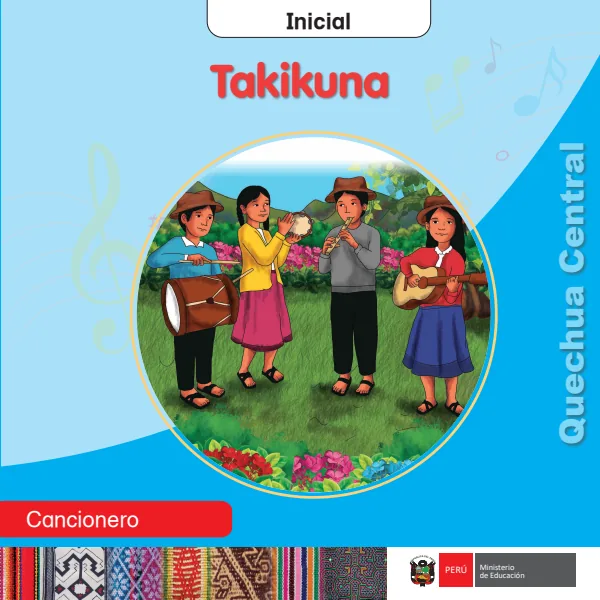 Takikuna = Cancionero - inicial - Quechua Central (MINEDU) PDF 1 Portada de Takikuna = Cancionero - inicial - Quechua Central - MINEDU