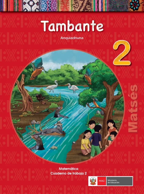 Tambante 2. Anquiadnuna = Matemática 2. Cuaderno de trabajo - Matsés - 2.° grado de Primaria (MINEDU) PDF 1 Portada de Tambante 2. Anquiadnuna = Matemática 2. Cuaderno de trabajo - Matsés - 2.° grado - MINEDU