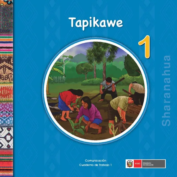 Tapikawe 1.er = Comunicación 1.er Cuaderno de trabajo - Sharanahua - 1.° grado de Primaria (MINEDU) PDF 1 Portada de Tapikawe 1.er = Comunicación 1.er Cuaderno de trabajo - Sharanahua - 1.° grado - MINEDU