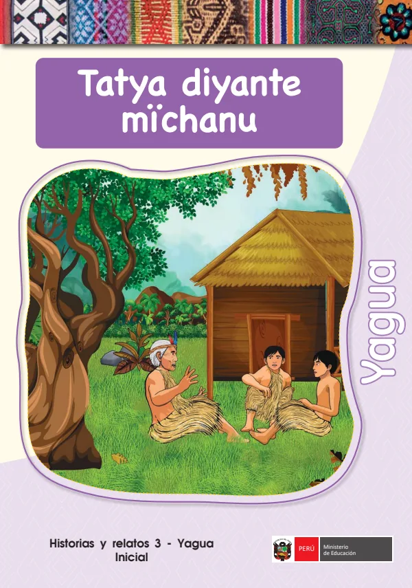 Tatya diyante michanu - Yagua: Historias y Relatos 3 - Yagua Inicial (MINEDU) PDF 1 Portada de Tatya diyante michanu - Yagua: Historias y Relatos 3 - Yagua Inicial - MINEDU