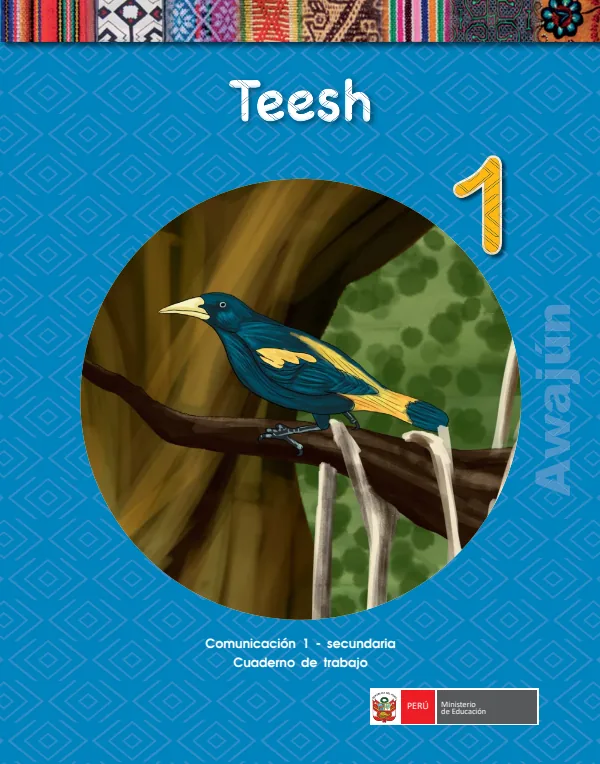 Teesh 1.er = Comunicación 1.er Secundaria: Cuaderno de trabajo - Awajún (MINEDU) PDF 1 Portada de Teesh 1.er = Comunicación 1.er Secundaria: Cuaderno de trabajo - Awajún - MINEDU