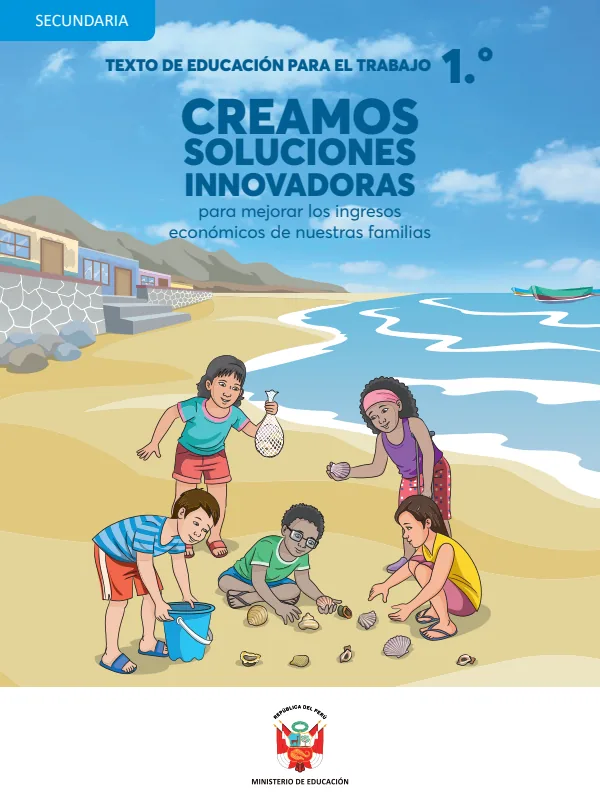Texto de Educación para el Trabajo 1. Creamos soluciones innovadoras para mejorar los ingresos económicos de nuestras familias (MINEDU) PDF 1 Portada de Texto de Educación para el Trabajo 1. Creamos soluciones innovadoras para mejorar - 1.º grado de Secundaria - MINEDU