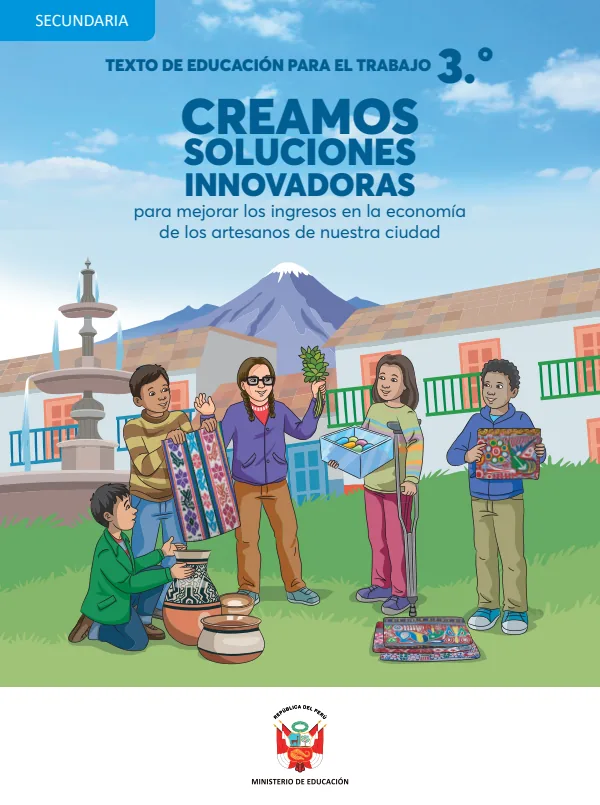 Texto de Educación para el Trabajo 3. Creamos soluciones innovadoras para mejorar los ingresos en la economía de los artesanos de nuestra ciudad (MINEDU) PDF 1 Portada de Texto de Educación para el Trabajo 3. Creamos soluciones innovadoras para mejorar - 3.º grado de Secundaria - MINEDU