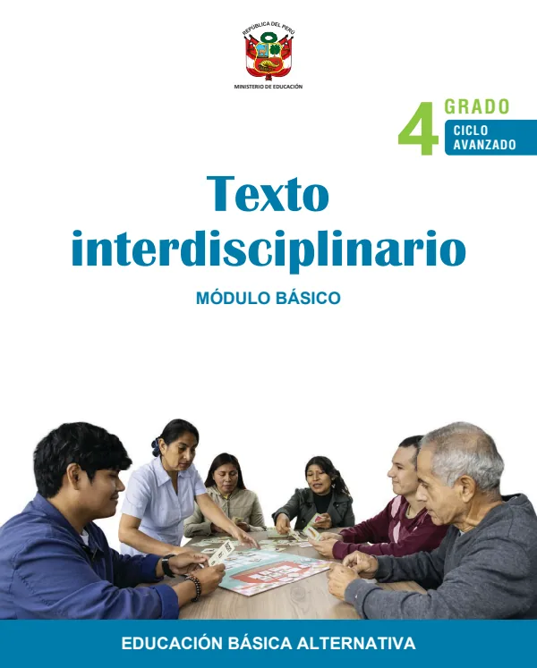 Texto interdisciplinario - Módulo Básico. Cuarto grado - Ciclo Avanzado (MINEDU) PDF 1 Portada de Texto interdisciplinario - Módulo Básico. Cuarto grado - Ciclo Avanzado - Educación Básica Alternativa (EBA) - MINEDU