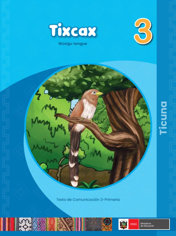 Tixcax - 3 Wuxigu tangue - Ticuna: Texto de Comunicación del 3 Primaria (MINEDU) PDF 1 Portada de Tixcax - 3 Wuxigu tangue - Ticuna: Texto de Comunicación del 3 Primaria - MINEDU