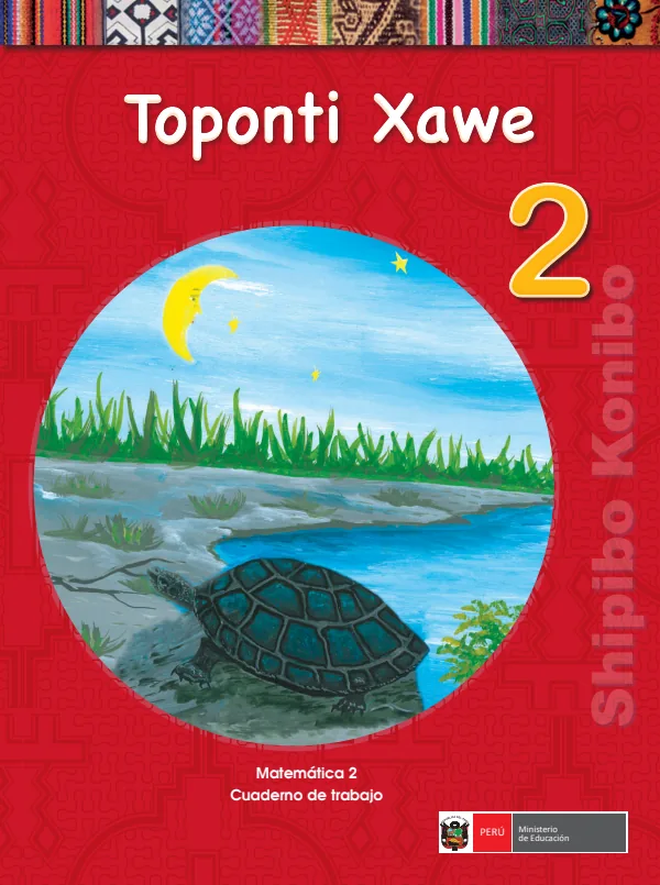 Toponti xawe 2. = Matemática 2. Cuaderno de trabajo - Shipibo-konibo - 2.° grado de Primaria (MINEDU) PDF 1 Portada de Toponti xawe 2. = Matemática 2. Cuaderno de trabajo - Shipibo-konibo - 2.° grado - MINEDU