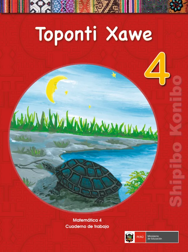 Toponti xawe 4. = Matemática 4. Cuaderno de trabajo - Shipibo-konibo - 4.° grado de Primaria (MINEDU) PDF 1 Portada de Toponti xawe 4. = Matemática 4. Cuaderno de trabajo - Shipibo-konibo - 4.° grado - MINEDU
