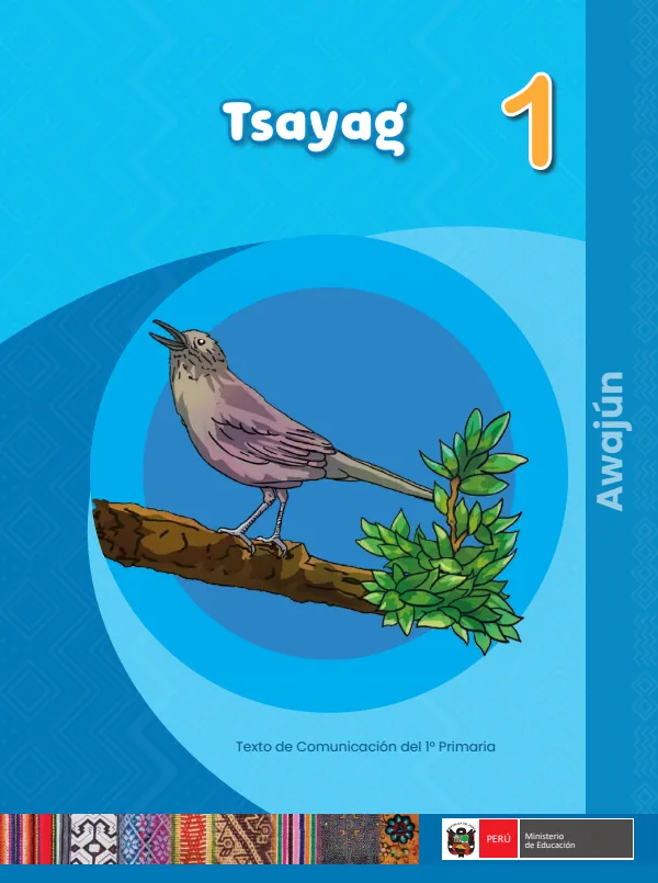 Tsayag - 1. Awajún: Texto de Comunicación del 1. Primaria (MINEDU) PDF 1 Portada de Tsayag - 1. Awajún: Texto de Comunicación del 1. Primaria - MINEDU