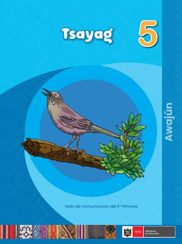 Tsayag - 5. Awajún: Texto de Comunicación del 5. Primaria (MINEDU) PDF 1 Portada de Tsayag - 5. Awajún: Texto de Comunicación del 5. Primaria - MINEDU