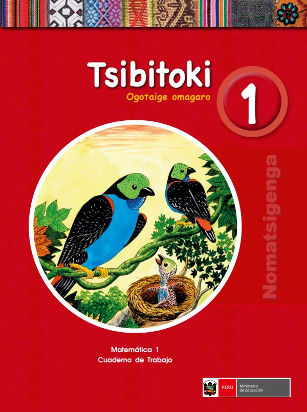 Tsibitoki 1.er Ogotaige omagaro = Matemática 1.er Cuaderno de trabajo - Nomatsigenga (MINEDU) PDF 1 Portada de Tsibitoki 1.er Ogotaige omagaro = Matemática 1.er Cuaderno de trabajo - Nomatsigenga - 1.º grado de Primaria - MINEDU