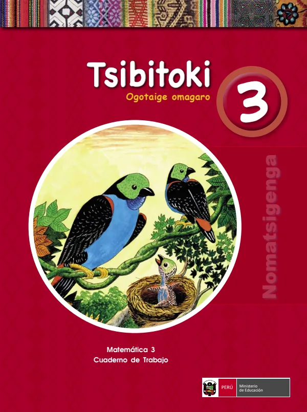 Tsibitoki 3.er Ogotaige omagaro = Matemática 3.er Cuaderno de trabajo - Nomatsigenga (MINEDU) PDF 1 Portada de Tsibitoki 3.er Ogotaige omagaro = Matemática 3.er Cuaderno de trabajo - Nomatsigenga - 3.º grado de Primaria - MINEDU