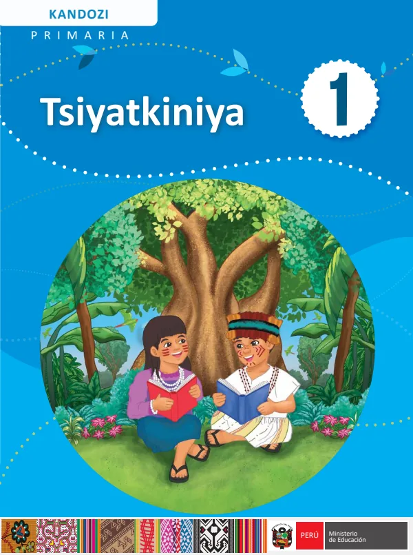 Tsiyatkiniya - 1 Primaria - Kandozi: Texto de Comunicación del 1 Primaria (MINEDU) PDF 1 Portada de Tsiyatkiniya - 1 Primaria - Kandozi: Texto de Comunicación del 1 Primaria - MINEDU