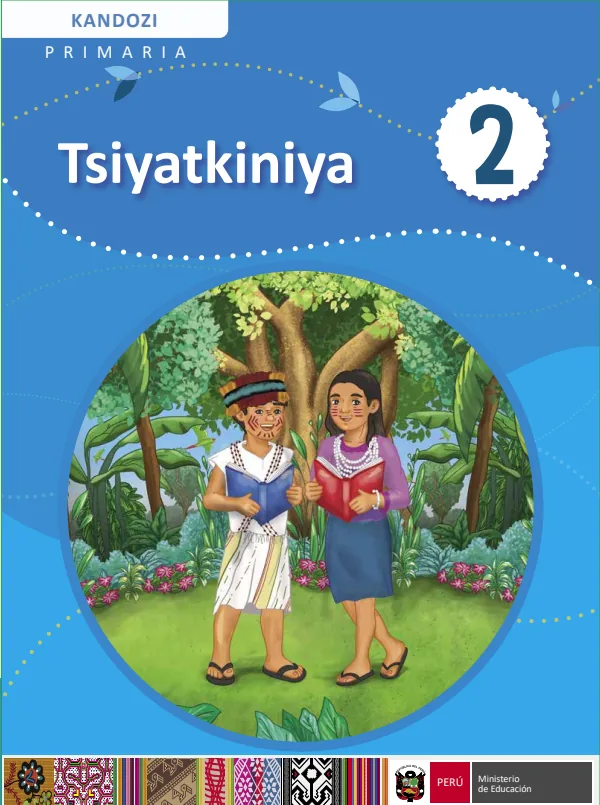 Tsiyatkiniya - 2 Primaria - Kandozi: Texto de Comunicación del 2 Primaria (MINEDU) PDF 1 Portada de Tsiyatkiniya - 2 Primaria - Kandozi: Texto de Comunicación del 2 Primaria - MINEDU