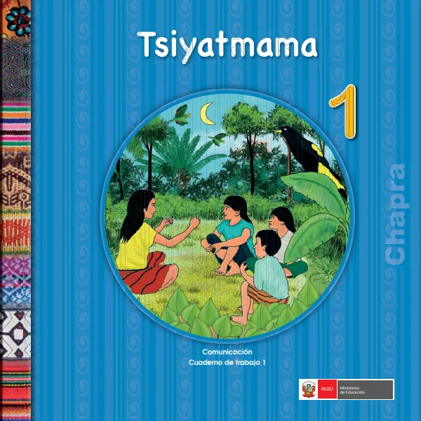 Tsiyatmama 1.er = Comunicación 1.er Cuaderno de trabajo - Chapra - 1.° grado de Primaria (MINEDU) PDF 1 Portada de Tsiyatmama 1.er = Comunicación 1.er Cuaderno de trabajo - Chapra - 1.° grado de Primaria - MINEDU