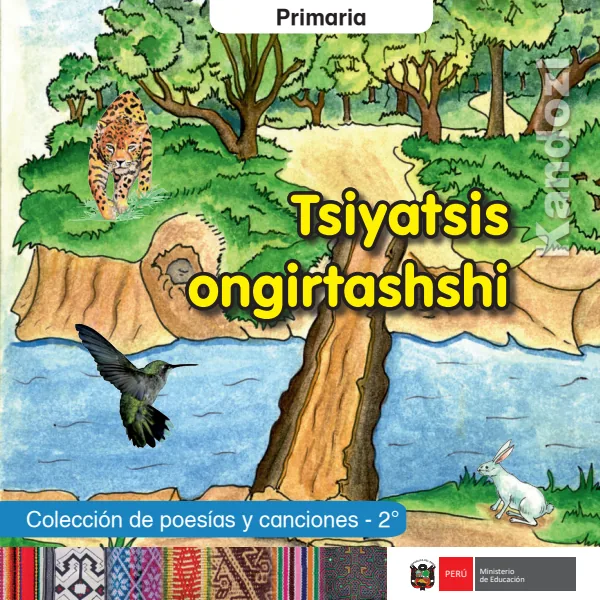 Tsiyatsis ongirtashshi = Colección de poesías y canciones - 2. grado de primaria - Kandozi (MINEDU) PDF 1 Portada de Tsiyatsis ongirtashshi = Colección de poesías y canciones - 2. grado de primaria - MINEDU