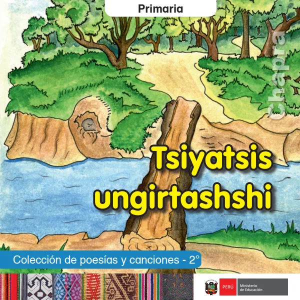 Tsiyatsis ungirtashshi = Colección de poesías y canciones - 2. grado de primaria - Chapra (MINEDU) PDF 1 Portada de Tsiyatsis ungirtashshi = Colección de poesías y canciones - 2. grado de primaria - MINEDU