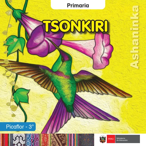 Tsonkiri = Picaflor - 3. grado de primaria - Ashaninka (MINEDU) PDF 1 Portada de Tsonkiri = Picaflor - 3. grado de primaria - Ashaninka - MINEDU