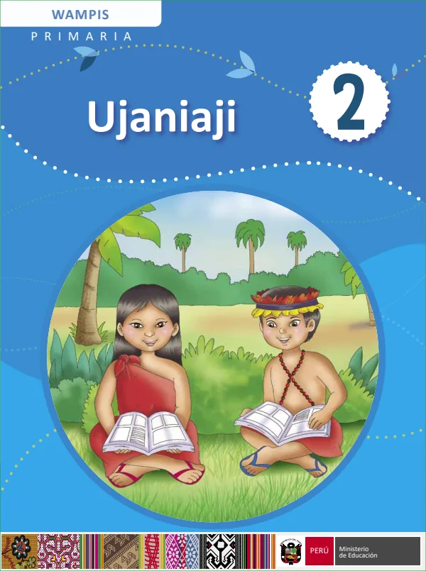 Ujaniaji - 2 Primaria - Wampis: Texto de Comunicación del 2 Primaria (MINEDU) PDF 1 Portada de Ujaniaji - 2 Primaria - Wampis: Texto de Comunicación del 2 Primaria - MINEDU