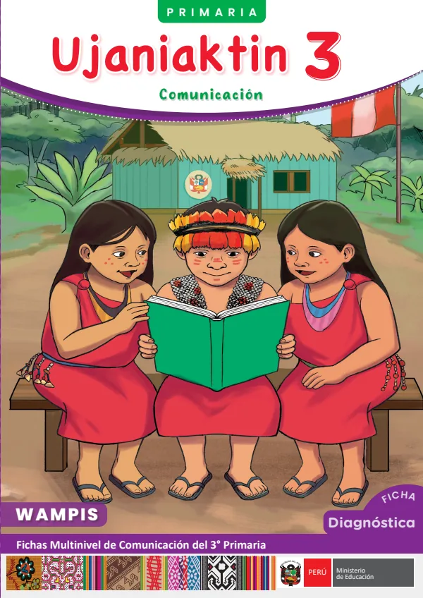 Ujaniaktin 3 - Wampis: Fichas multinivel de Comunicación del 3° Primaria (MINEDU) PDF 1 Portada de Ujaniaktin 3 - Wampis: Fichas multinivel de Comunicación del 3° Primaria - MINEDU