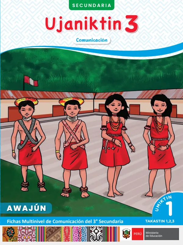 Ujaniktin 3: fichas multinivel de Comunicación del 3° Secundaria - Awajún. Umiktin 1 (MINEDU) PDF 1 Portada de Ujaniktin 3: fichas multinivel de Comunicación del 3° Secundaria - Awajún. Umiktin 1 - MINEDU