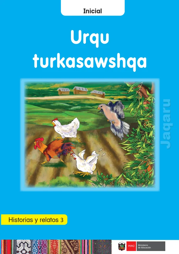 Urqu turkasawshqa: Historias y relatos 3 - inicial - Jaqaru (MINEDU) PDF 1 Portada de Urqu turkasawshqa: Historias y relatos 3 - inicial - Jaqaru - MINEDU