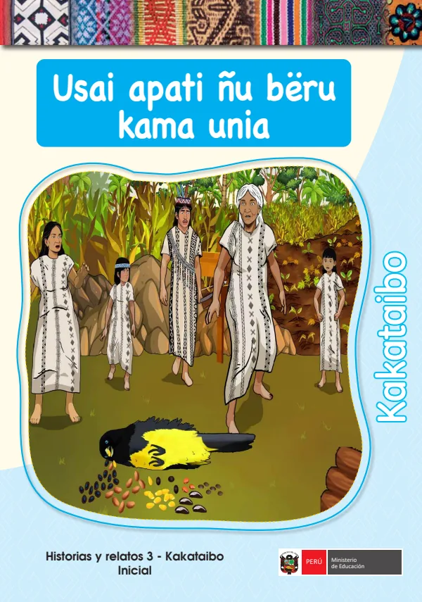 Usai apati ñi beru kama unia - Kakataibo: Historias y Relatos 3 - Kakataibo Inicial (MINEDU) PDF 1 Portada de Usai apati ñi beru kama unia - Kakataibo: Historias y Relatos 3 - Kakataibo Inicial - MINEDU