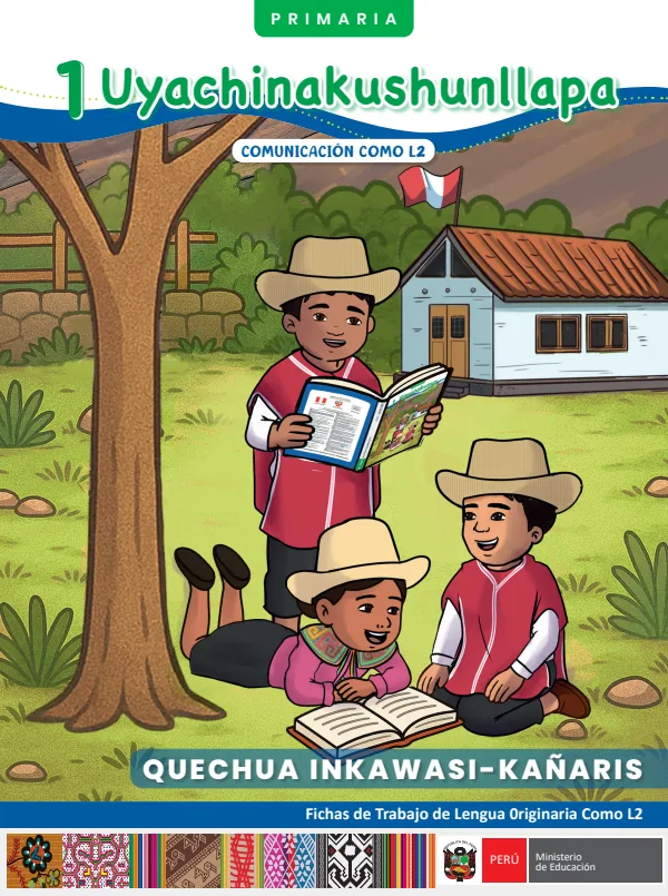 Uyachinakushunllapa 1 - Quechua inkawasi-kañaris: fichas de trabajo de lengua originaria como L2 1 - Primaria (MINEDU) PDF 1 Portada de Uyachinakushunllapa 1 - Quechua inkawasi-kañaris: fichas de trabajo de lengua - 1.º grado de Primaria - MINEDU