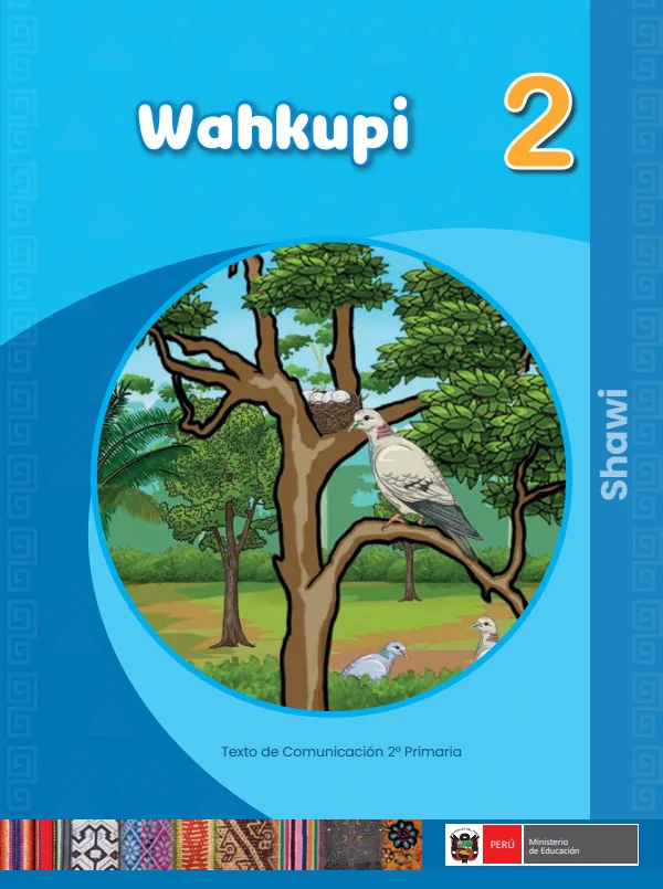 Wahkupi - 2 - Shawi: Texto de Comunicación del 2 Primaria (MINEDU) PDF 1 Portada de Wahkupi - 2 - Shawi: Texto de Comunicación del 2 Primaria - MINEDU