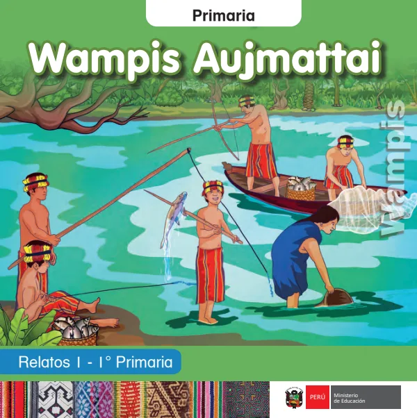 Wampis Aujmattai = Relatos 1 - 1. grado de primaria (MINEDU) PDF 1 Portada de Wampis Aujmattai = Relatos 1 - 1. grado de primaria - MINEDU