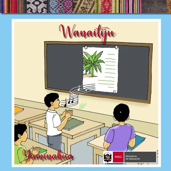 Wanaitiju = Nuestros cantos - Yaminahua - Primaria (MINEDU) PDF 1 Portada de Wanaitiju = Nuestros cantos - Yaminahua - Primaria - MINEDU