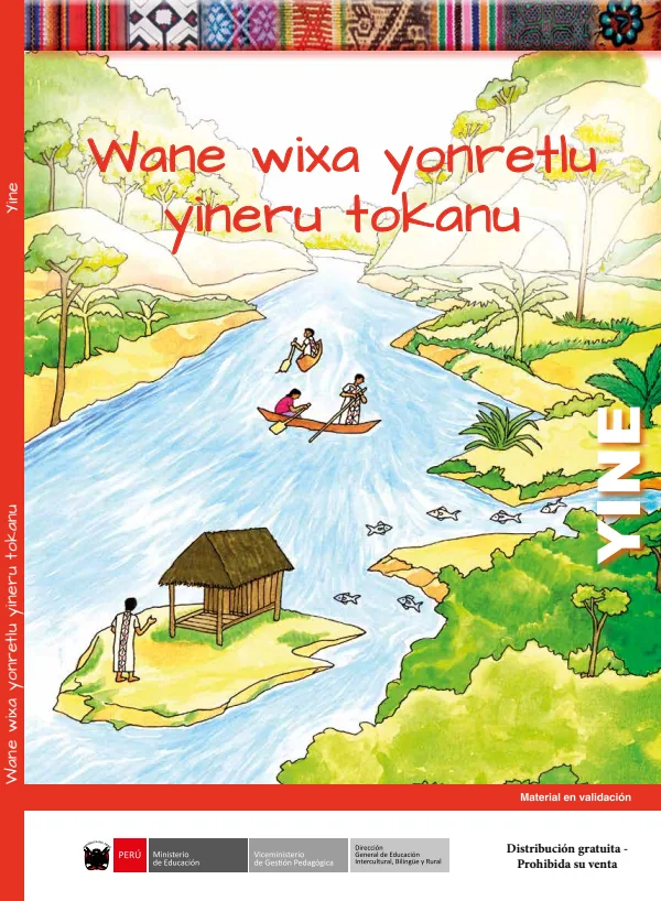 Wane wixa yonretlu yineru tokanu - Yine (MINEDU) PDF 1 Portada de Wane wixa yonretlu yineru tokanu - Yine - Educación Intercultural Bilingüe (EIB) - MINEDU