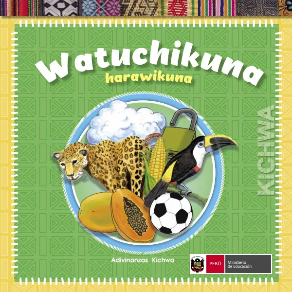 Watuchikuna, harawikuna = Colección de adivinanzas y poemas - Quechua Amazónico (MINEDU) PDF 1 Portada de Watuchikuna, harawikuna = Colección de adivinanzas y poemas - Quechua Amazónico - Primaria - MINEDU