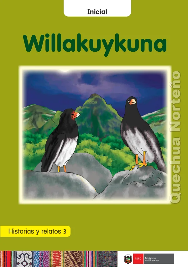 Willakuykuna: Historias y relatos 3 - inicial - Quechua Norteño (Inkawasi-kañaris y Cajamarca) (MINEDU) PDF 1 Portada de Willakuykuna: Historias y relatos 3 - inicial - Quechua Norteño (Inkawasi-kañaris - MINEDU