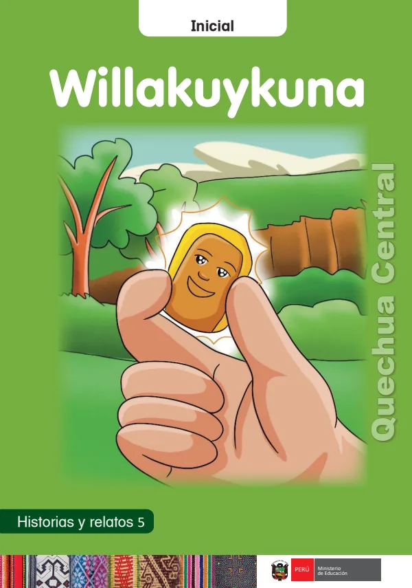 Willakuykuna: Historias y relatos 5 - inicial - Quechua Central (MINEDU) PDF 1 Portada de Willakuykuna: Historias y relatos 5 - inicial - Quechua Central - MINEDU